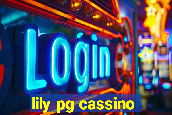 lily pg cassino